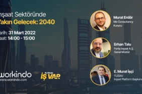 İnşaat Sektörünün Yakın Geleceği Konuşulacak