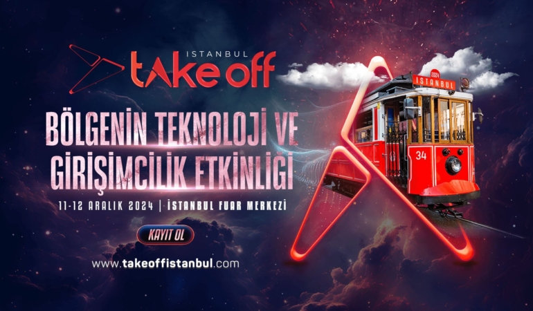 Teknoloji ve girişimciliğin dünyası Take Off İstanbul’da buluşuyor.