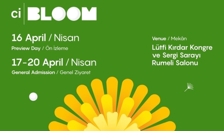 CI BLOOM 4. Edisyonu 16-20 Nisan’da Lütfi Kırdar Rumeli Salonu’nda