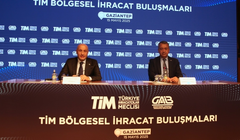 TİM Bölgesel İhracat Buluşmaları’nın son durağı Gaziantep oldu