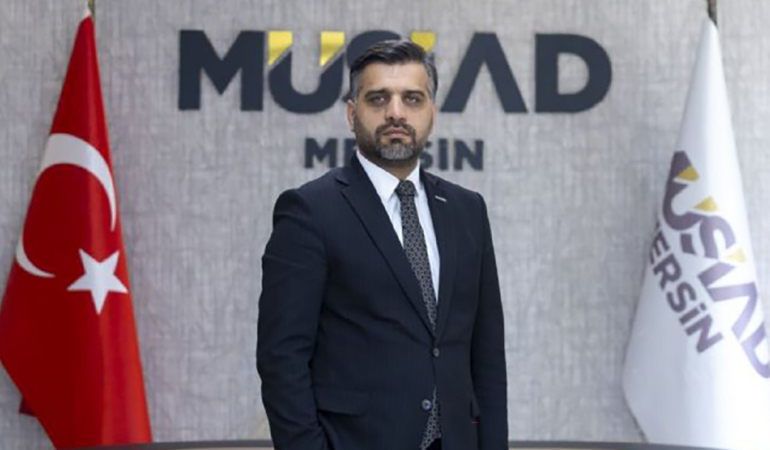 MÜSİAD Mersin Şube Başkanı Kayan: Küresel gerilim Mersin için yeni bir sürecin kapısını aralıyor
